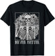 Halloween Shirts Never Better Skeleton Funny Skull T-Shirt - T-Shirt | Black