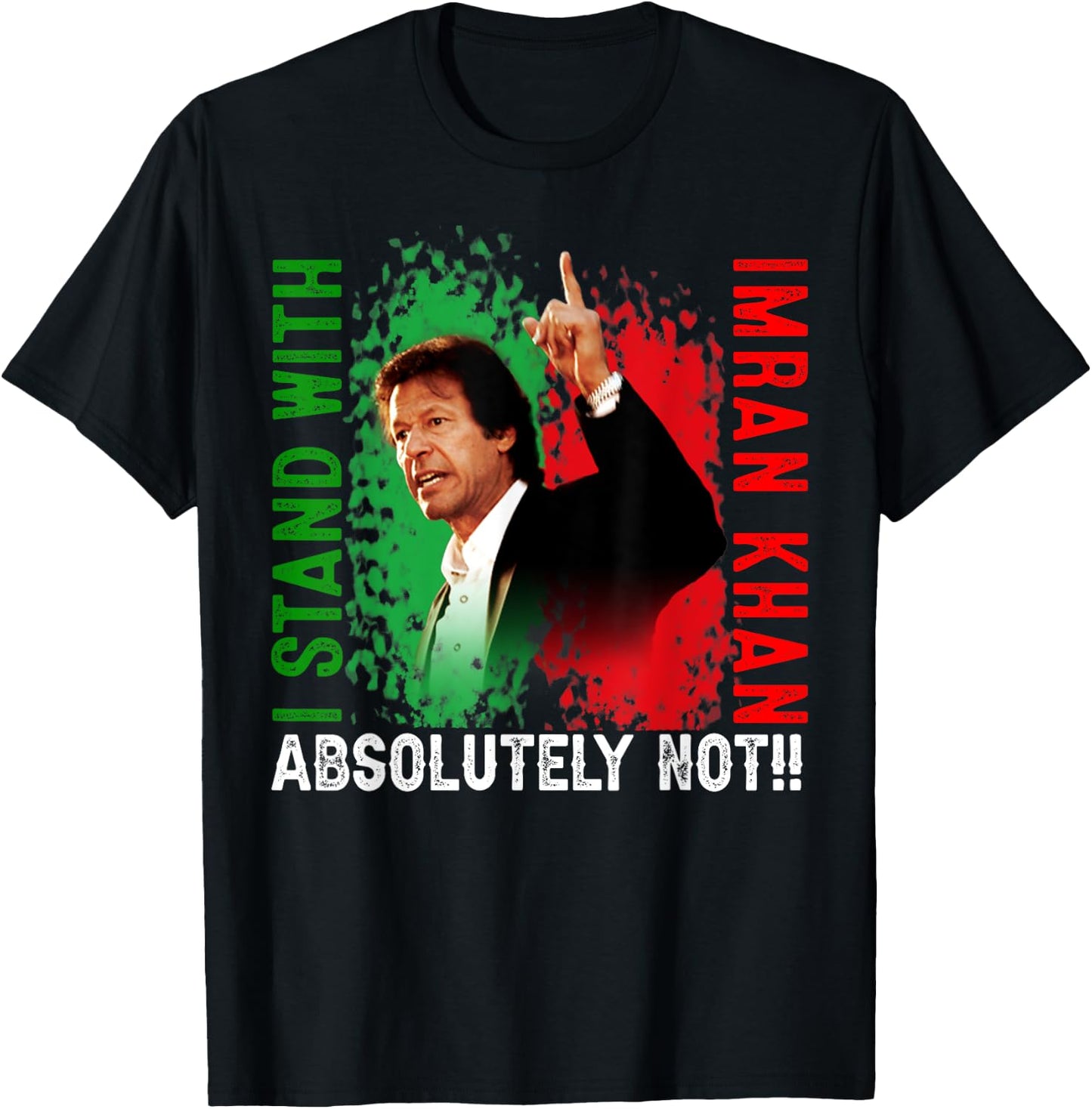 Imran Khan Absolutely Not PTI Pakistan Support Freedom T-Shirt - T-Shirt | Black