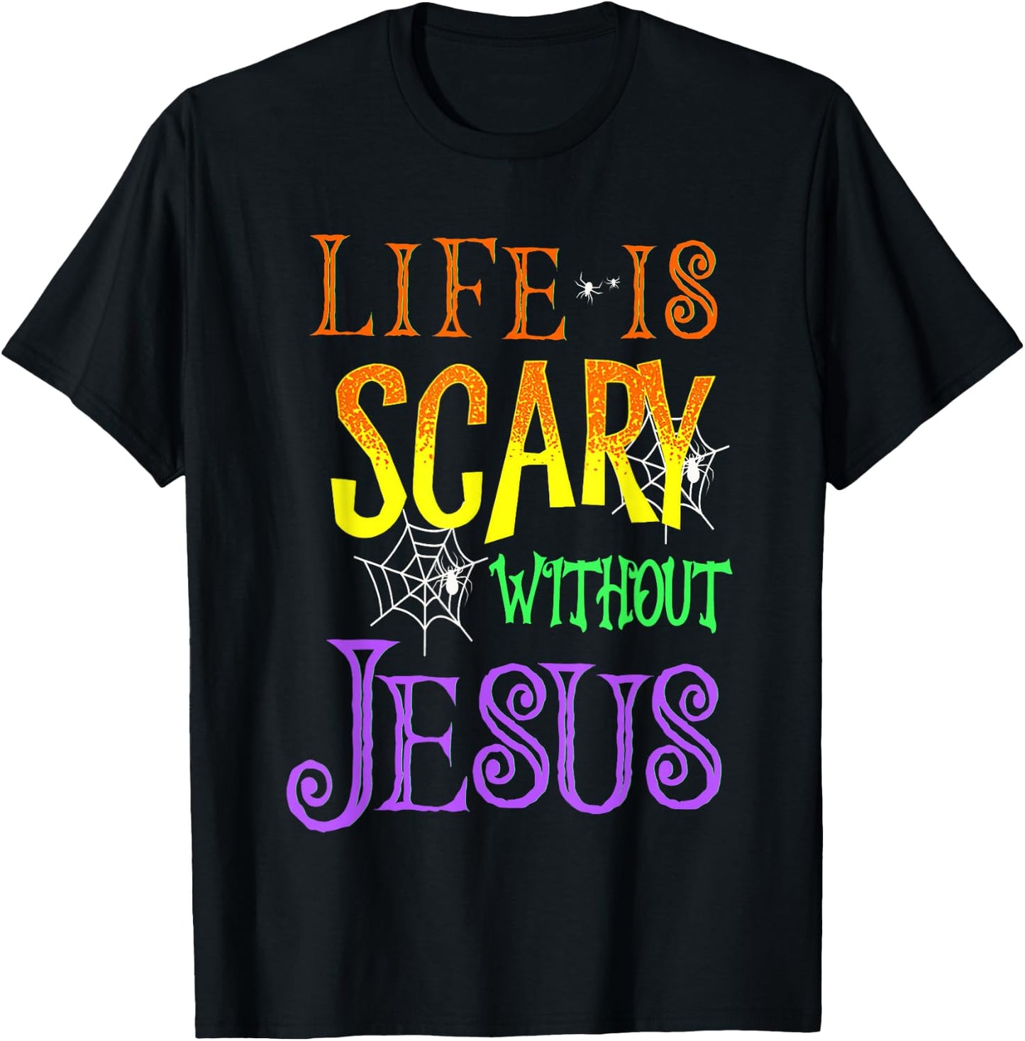 Life Is Scary Without Jesus Halloween Costume T-Shirt - T-Shirt | Black