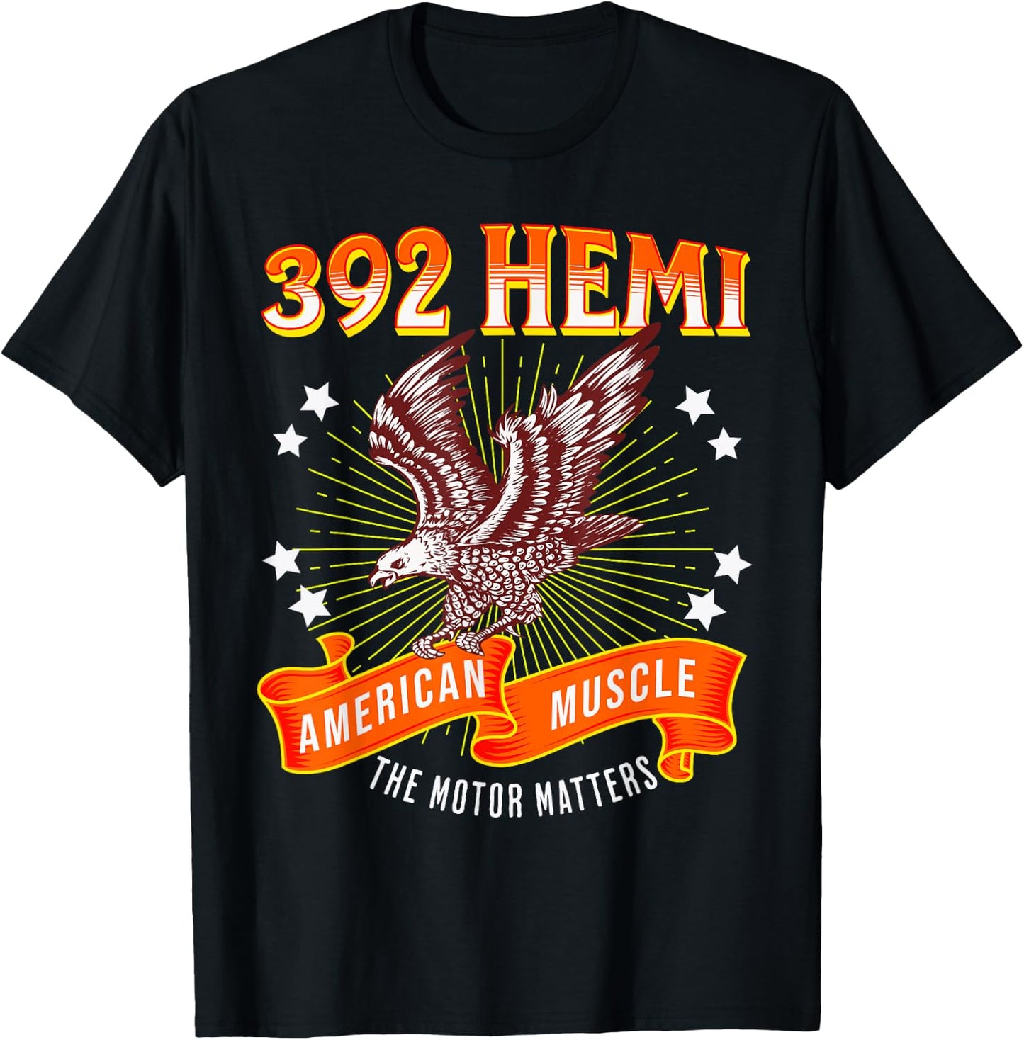 392 Hemi American Muscle Motor Matters Eagle Design T-Shirt - T-Shirt | Black