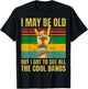 I May Be Old But I Got To See All The Cool Bands - Retro T-Shirt - T-Shirt | Black