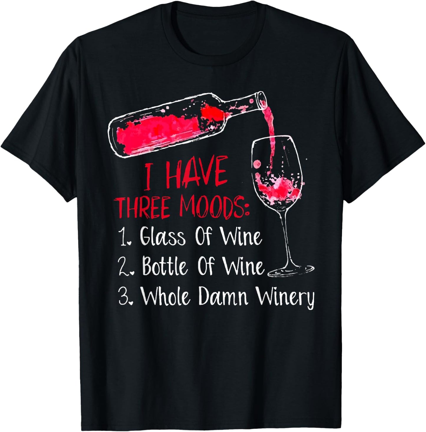 I Have Three Moods Glass Of Wine Bottle Of Wine T-Shirt - T-Shirt | Black