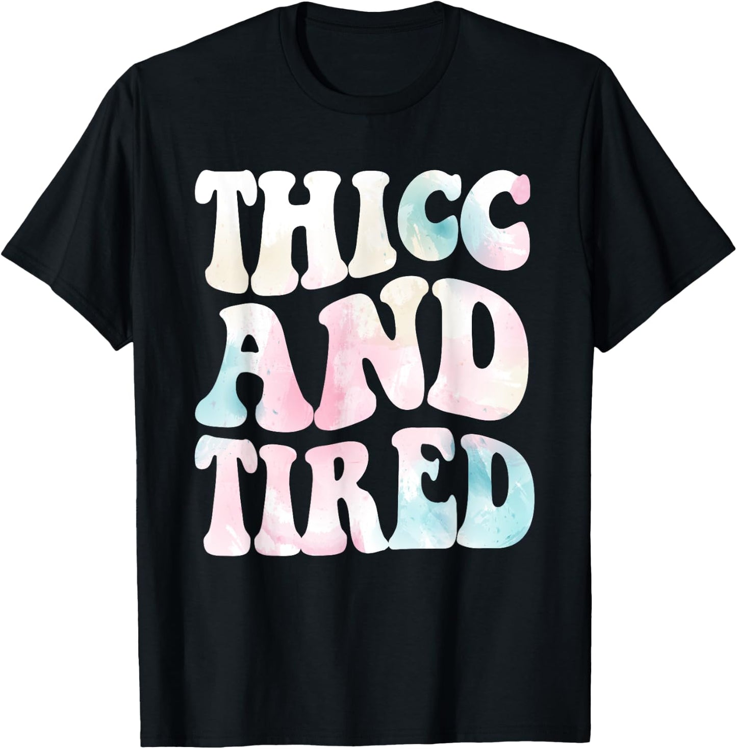 Thicc And Tired Funny Saying Groovy Women Watercolor ful T-Shirt - T-Shirt | Black