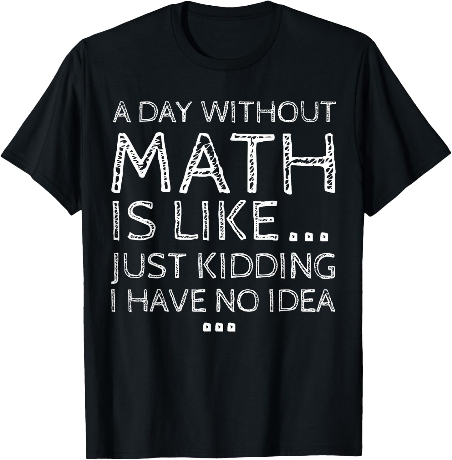 Funny Math Quote Design Women Dear Math A Day Without Math Student Mathematics Lover Mathematician T-Shirt - T-Shirt | Black