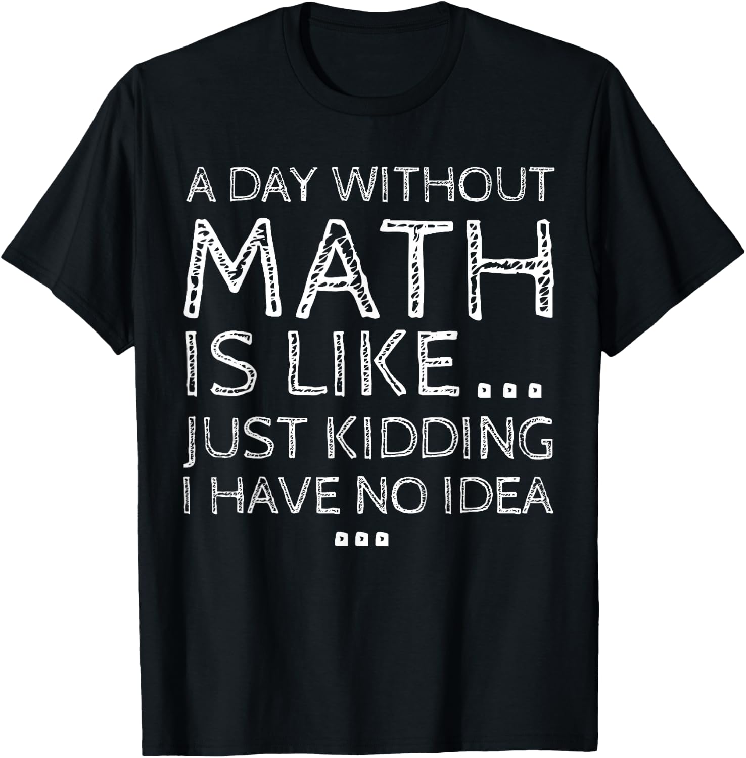 Funny Math Quote Design Women Dear Math A Day Without Math Student Mathematics Lover Mathematician T-Shirt - T-Shirt | Black