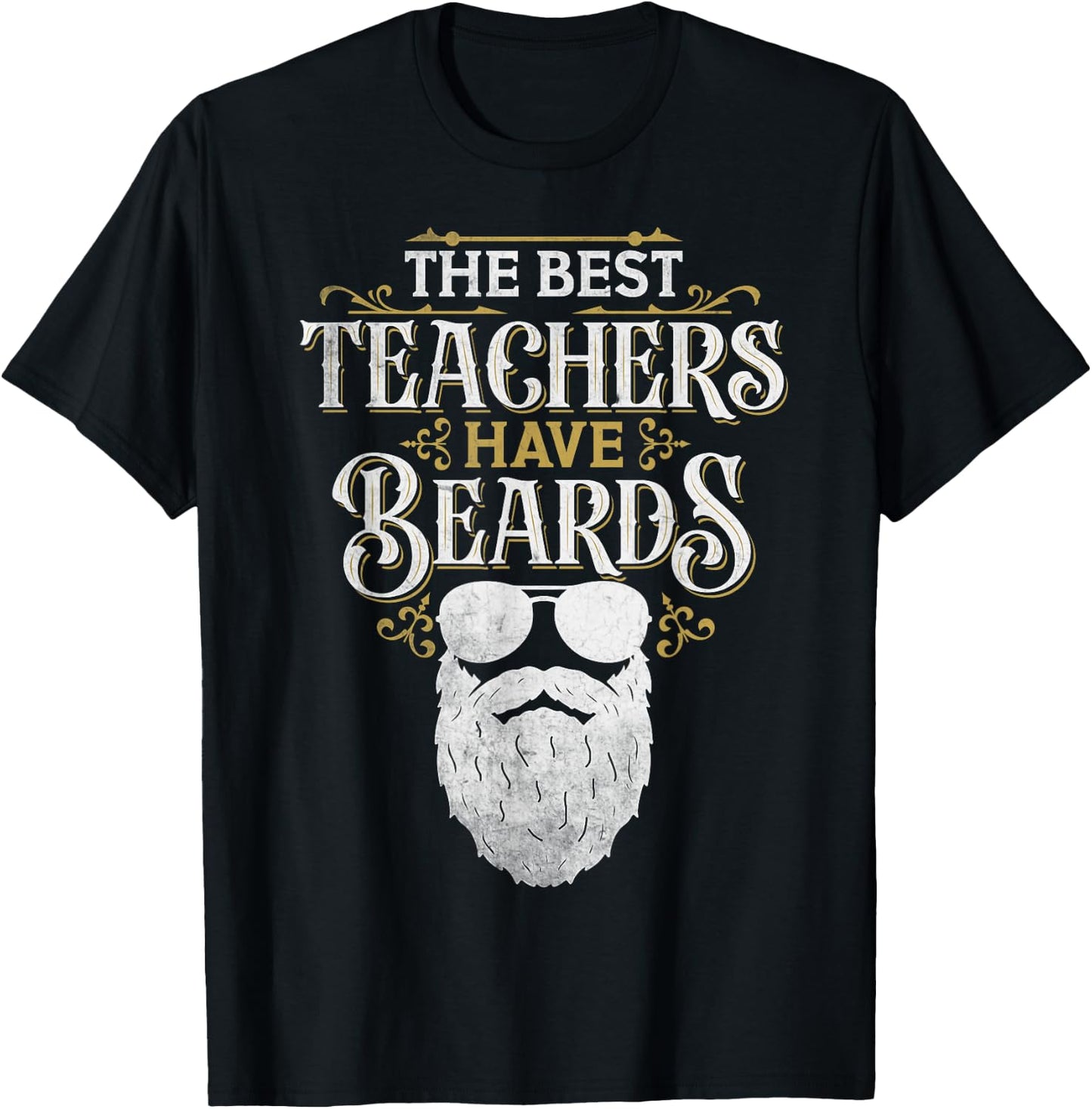 Bearded Teacher Humor The Best Teachers Have Beards T-Shirt - T-Shirt | Black