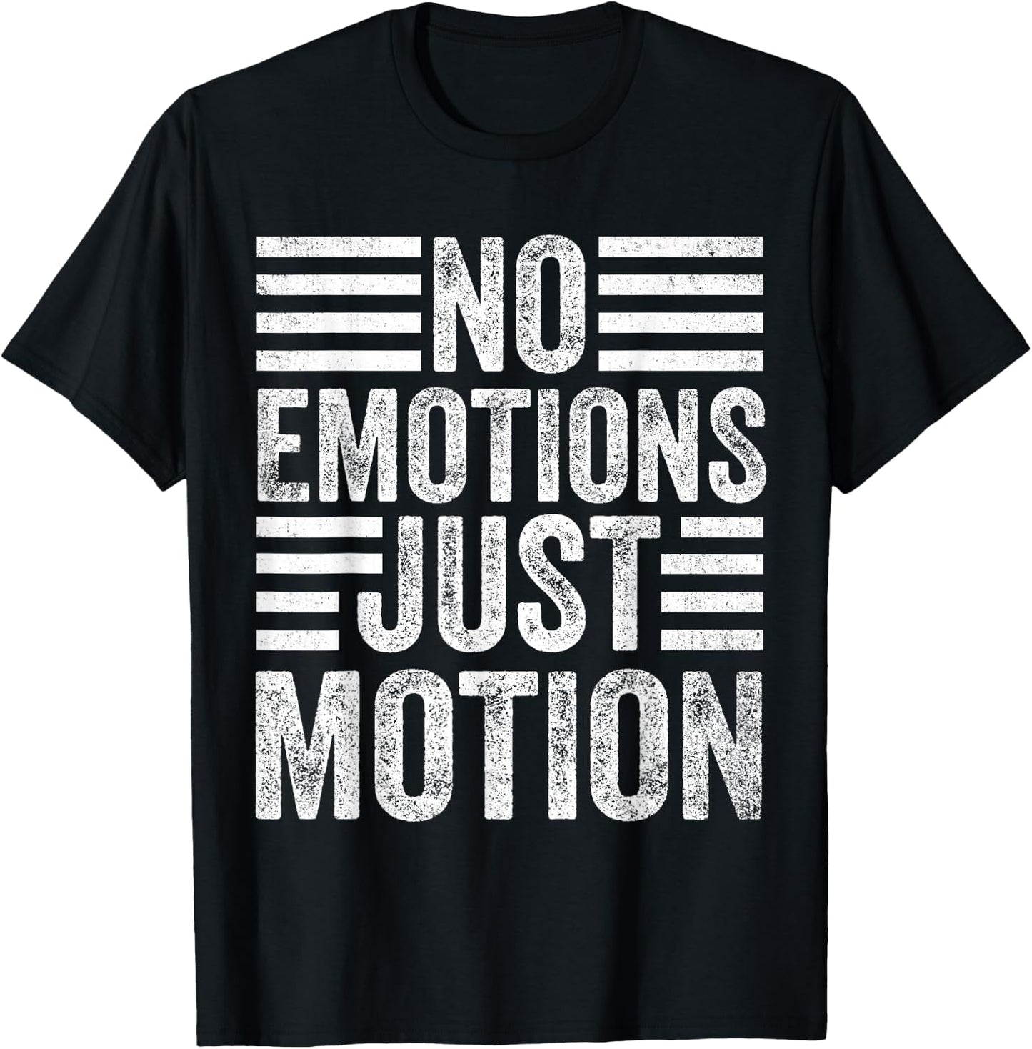 No Emotions Just Motions T-Shirt - T-Shirt | Black