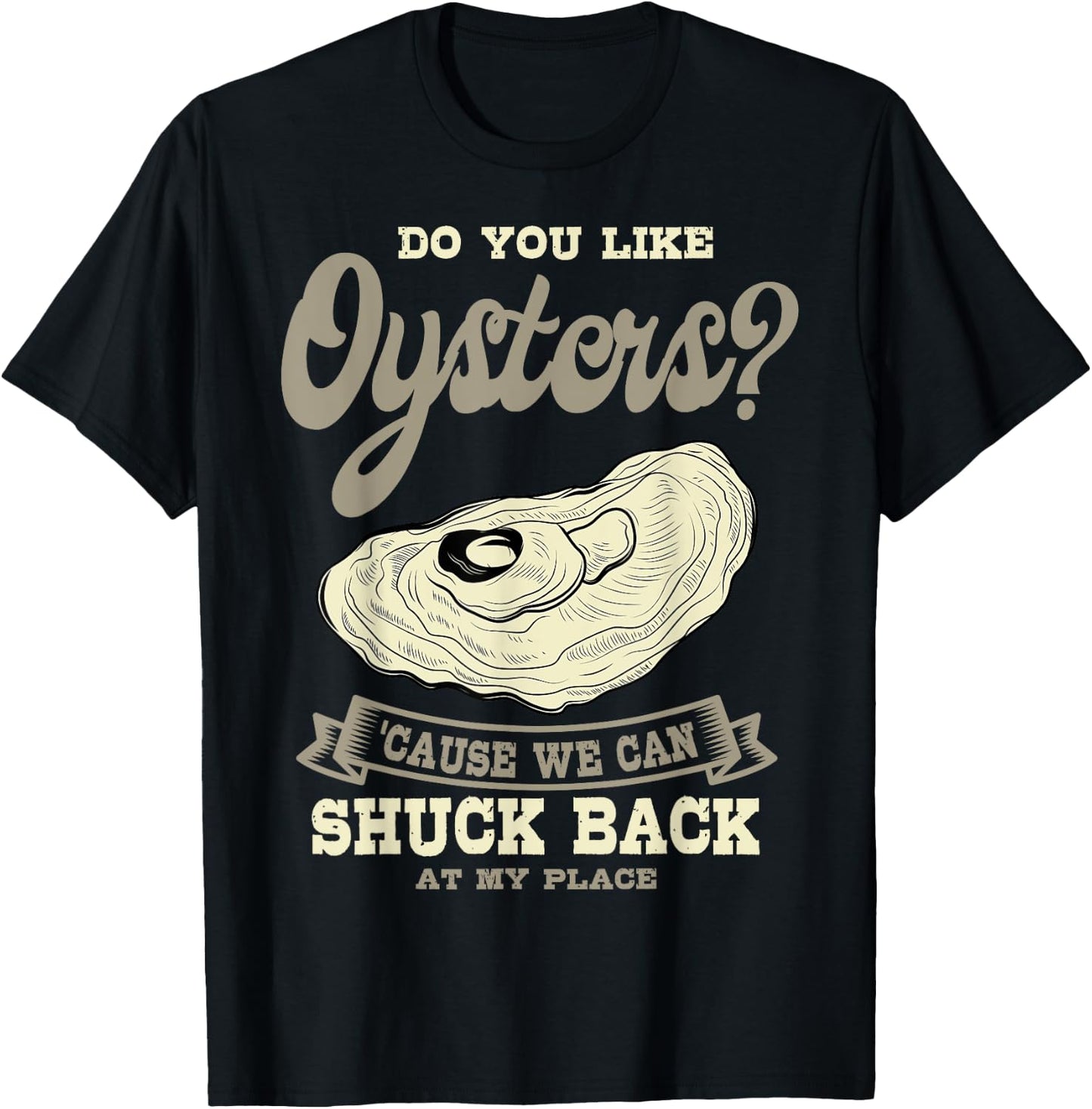 Oyster Shelfish Seafood Bivalve Mollusks Shuck At My Place T-Shirt - T-Shirt | Black