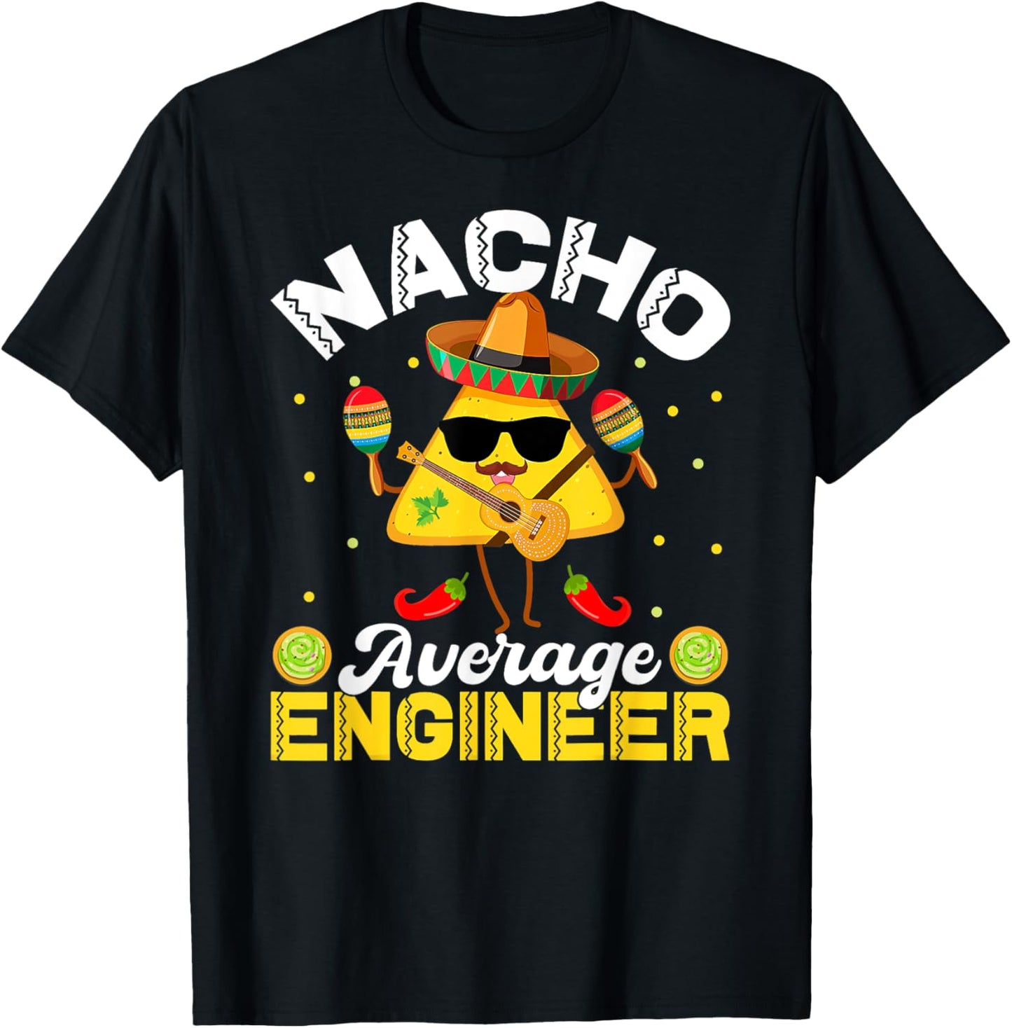 Funny Nacho Average Engineer Cinco De Mayo Men Women T-Shirt - T-Shirt | Black