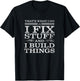 That's What I Do, I Fix Stuff and I Build Things Weathered T-Shirt - T-Shirt | Black