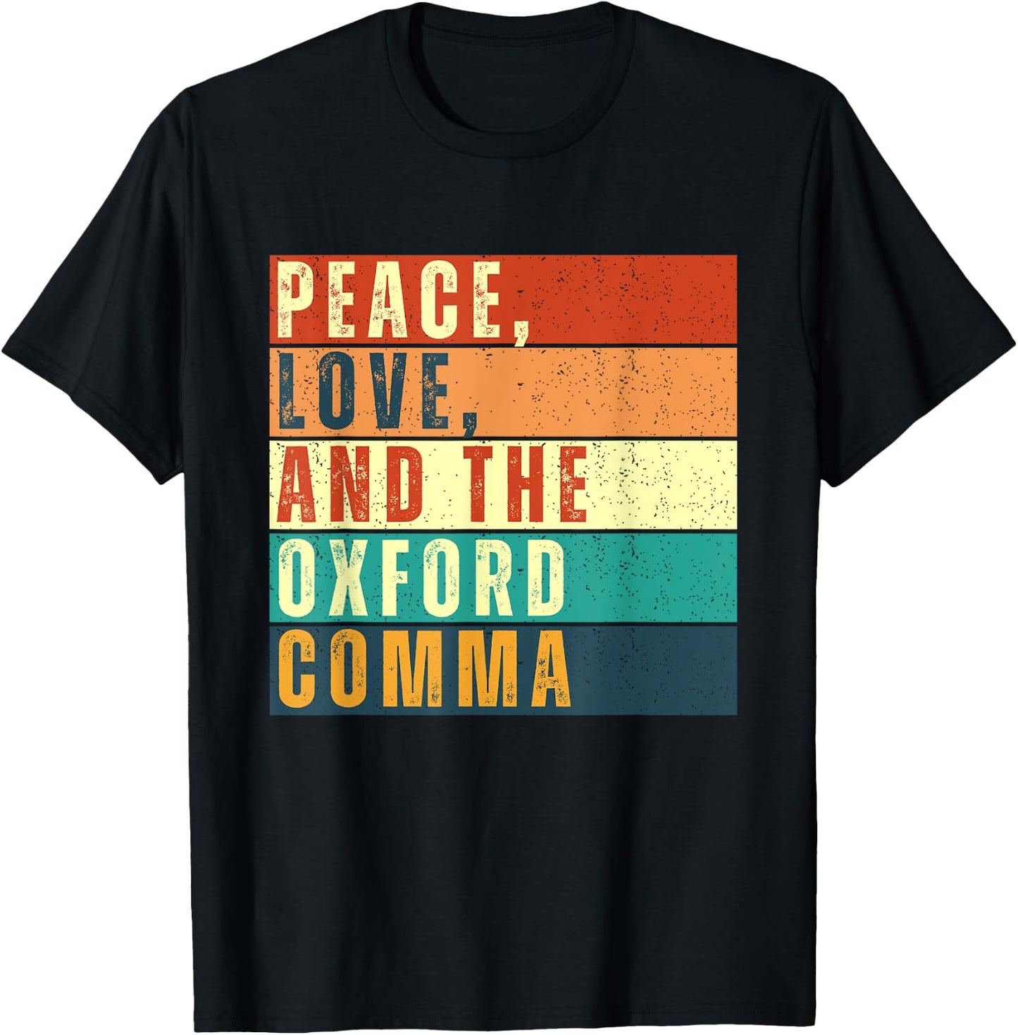 Peace, Love, And The Oxford Comma English Grammar Funny T-Shirt - T-Shirt | Black