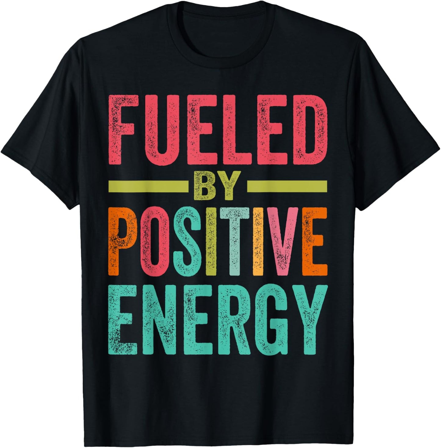 Fueled By Positive Energy - Good Life - Positivity Powerful T-Shirt - T-Shirt | Black