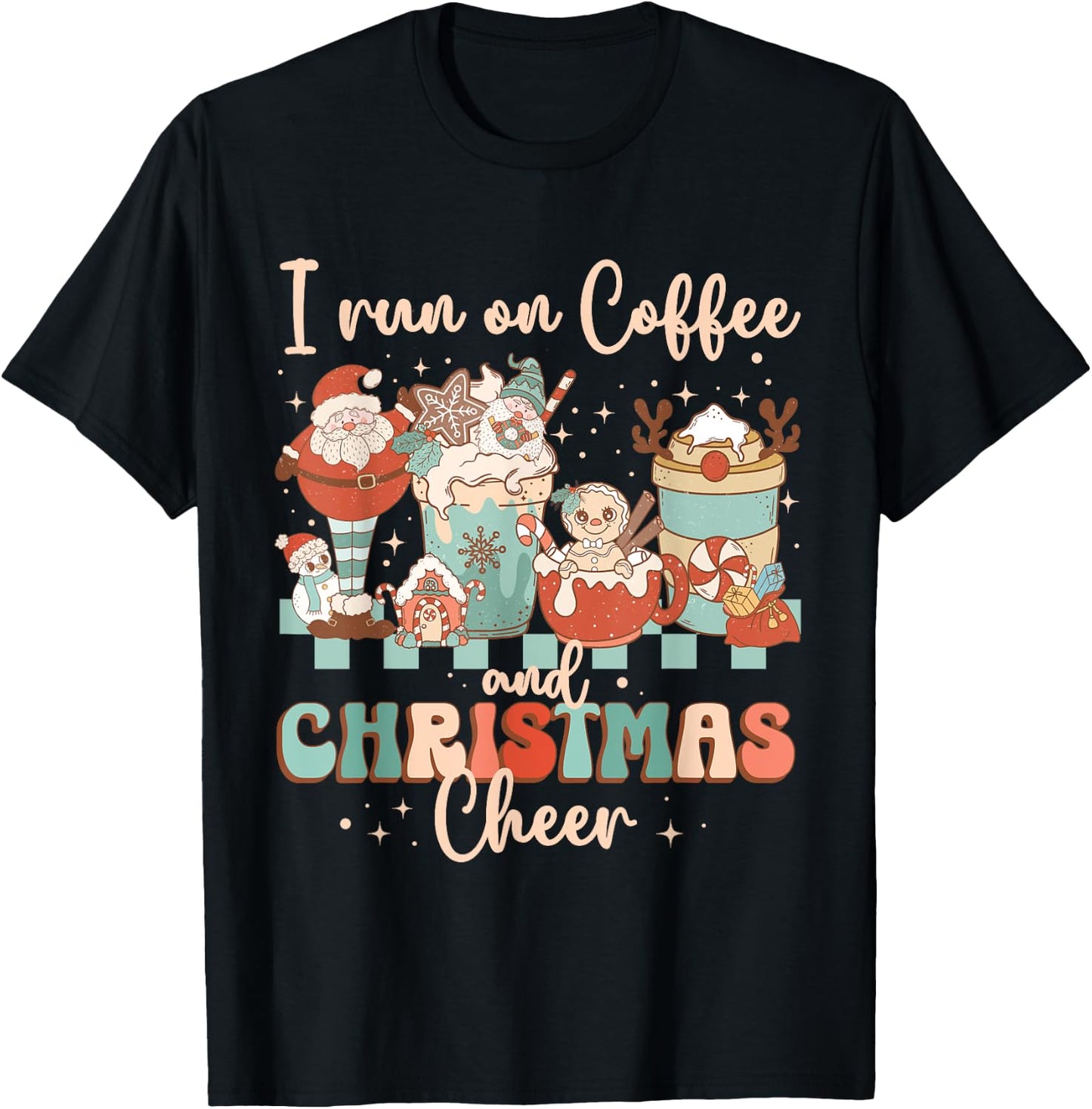 Groovy I Run On Coffee and Christmas Cheer Latte Cozy Winter T-Shirt - T-Shirt | Black