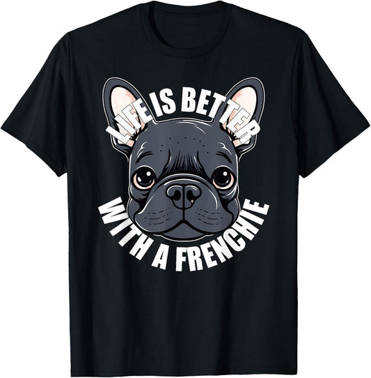 French Bulldog Lover Life is Better With a Frenchie Dog Women Girls Kids T-Shirt - T-Shirt | Black