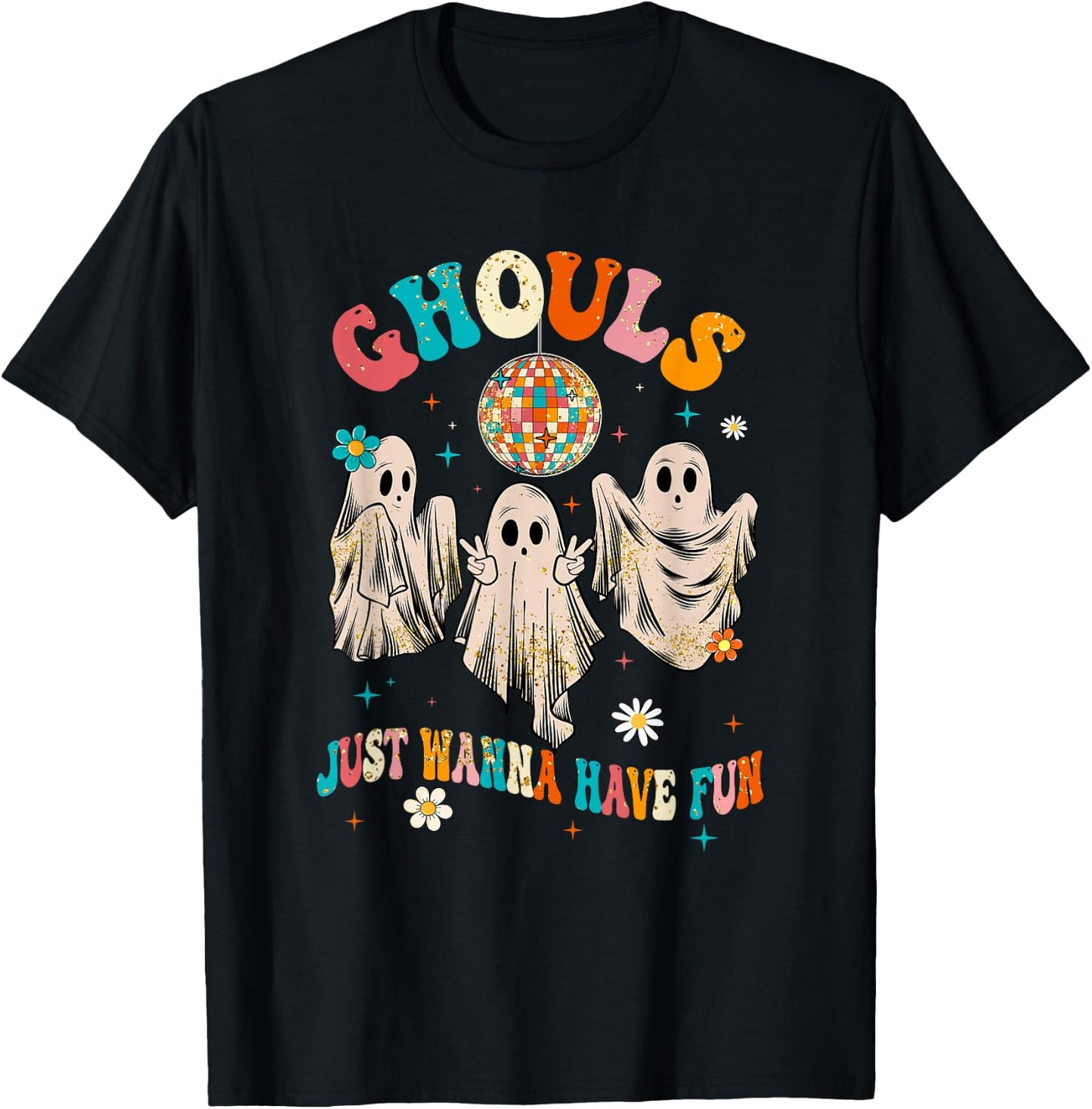 Groovy Ghouls Just Wanna Have Fun Halloween Spooky Season T-Shirt - T-Shirt | Black