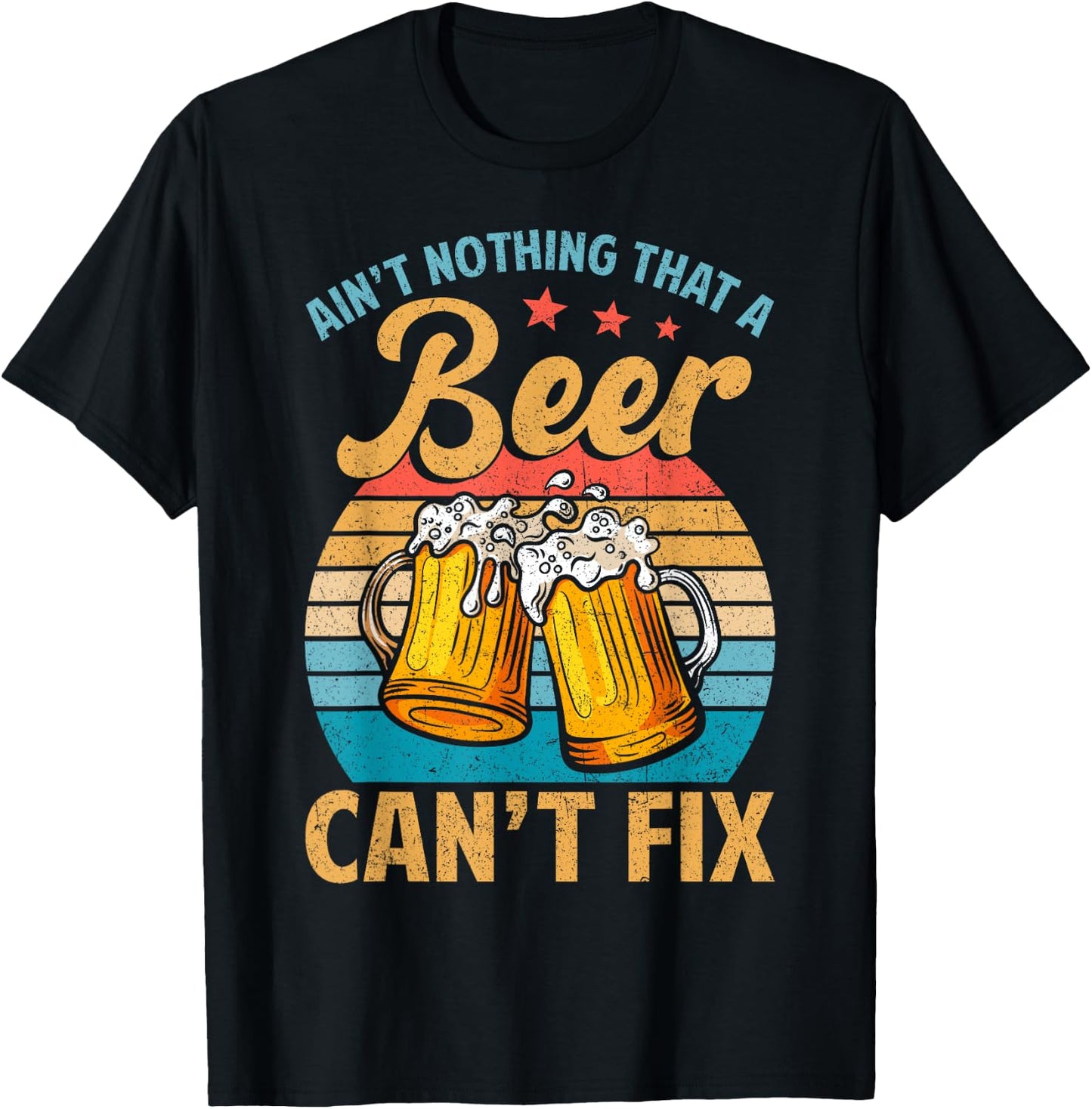 Aint Nothing That A Beer Cant Fix Shirt Funny Beer Lover T-Shirt - T-Shirt | Black