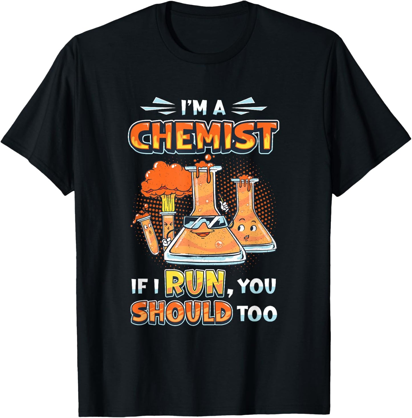 I´m A Chemist If I Run You Should Too Chemistry Laboratory T-Shirt - T-Shirt | Black