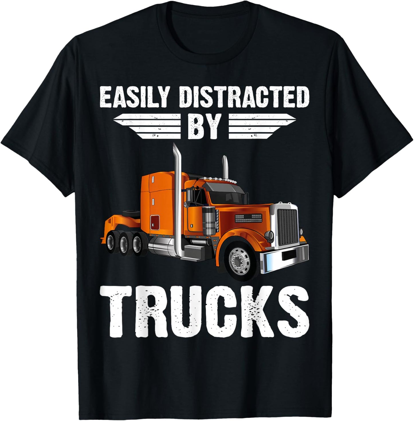 Easily Distracted By Trucks Semi Truck Trucker Dad T-Shirt - T-Shirt | Black