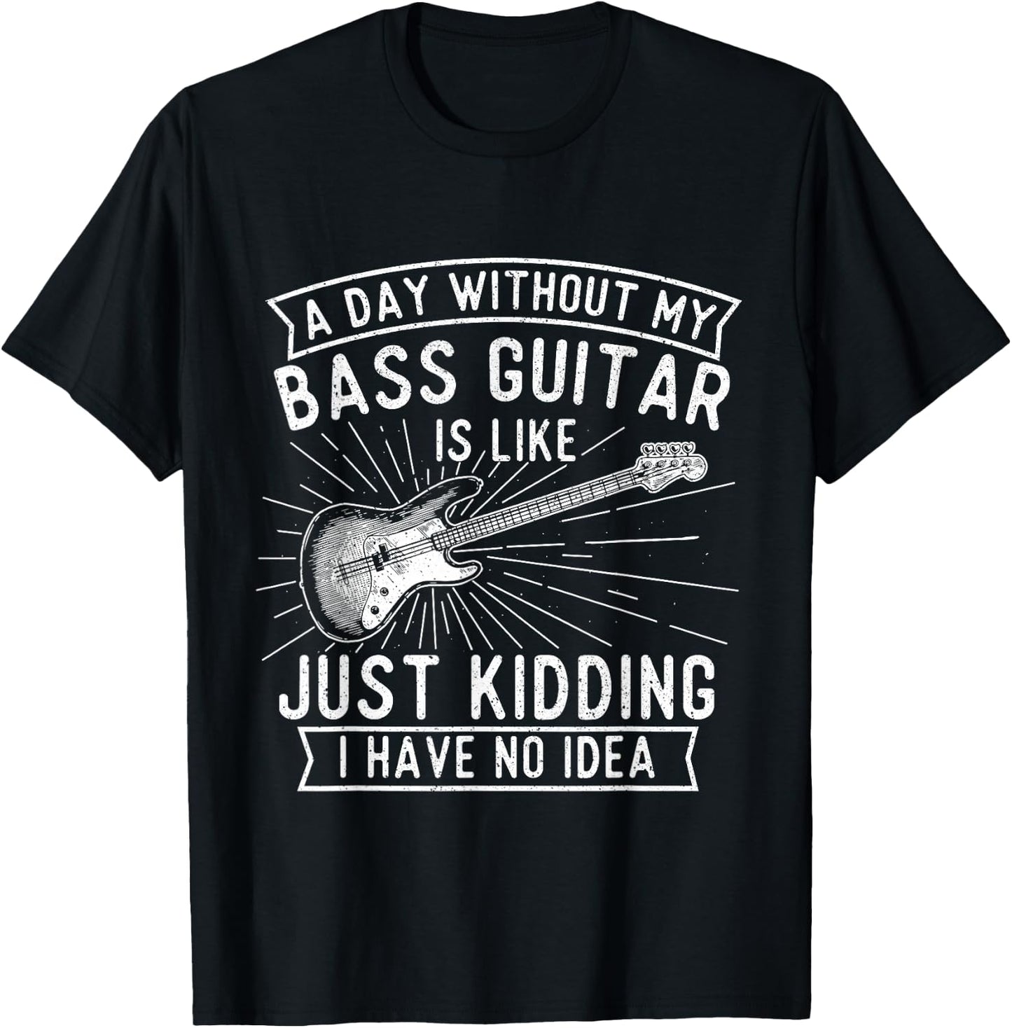 A Day Without Bass Guitar - Bass Player Musician Bassist T-Shirt - T-Shirt | Black