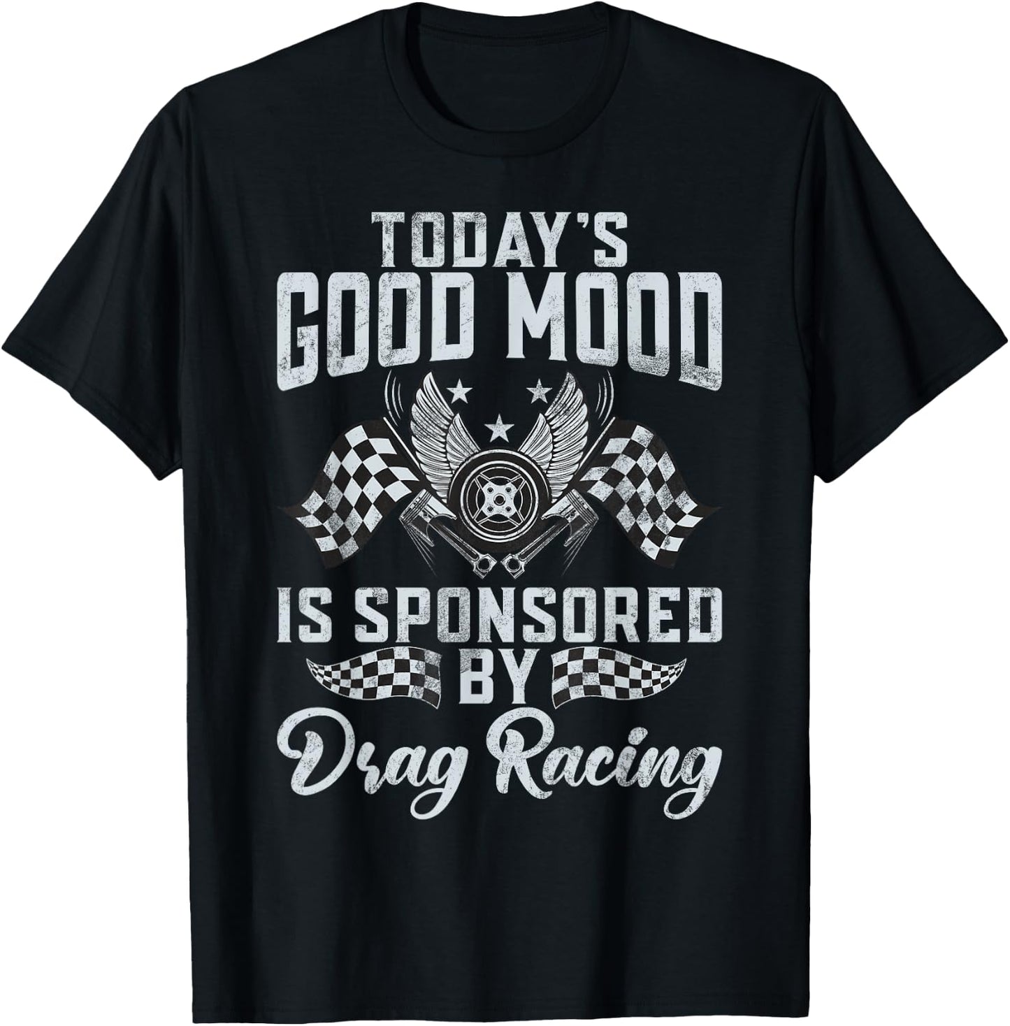 Todays good Mood is sponsored by Drag Racing T-Shirt - T-Shirt | Black