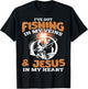 I've Got Fishing in My Veins and Jesus in My Heart Fisherman T-Shirt - T-Shirt | Black