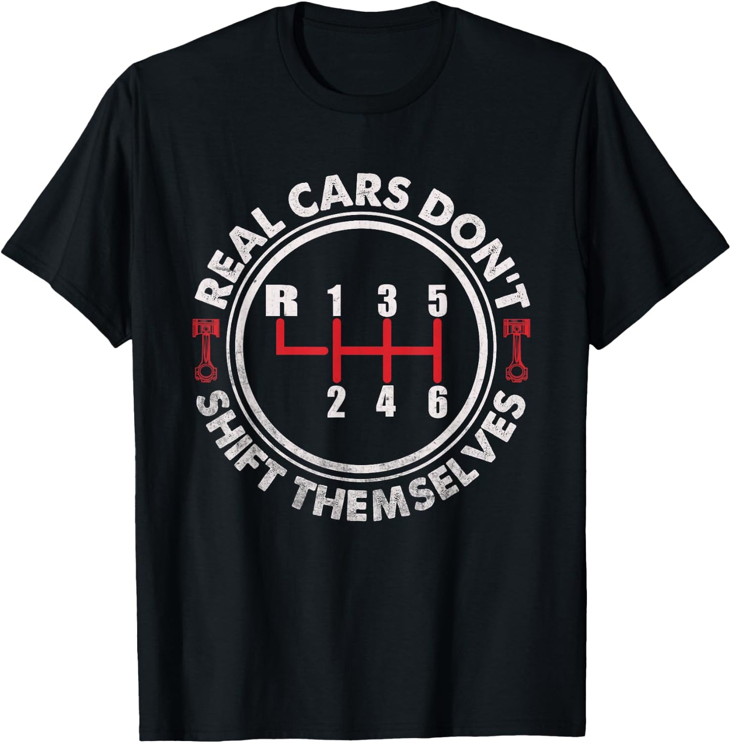 Real Cars Don't Shift Themselves Six Speed Drifting T-Shirt - T-Shirt | Black