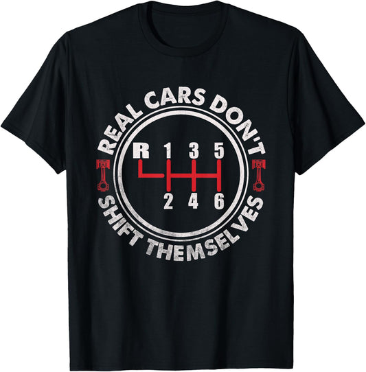 Real Cars Don't Shift Themselves Six Speed Drifting T-Shirt - T-Shirt | Black