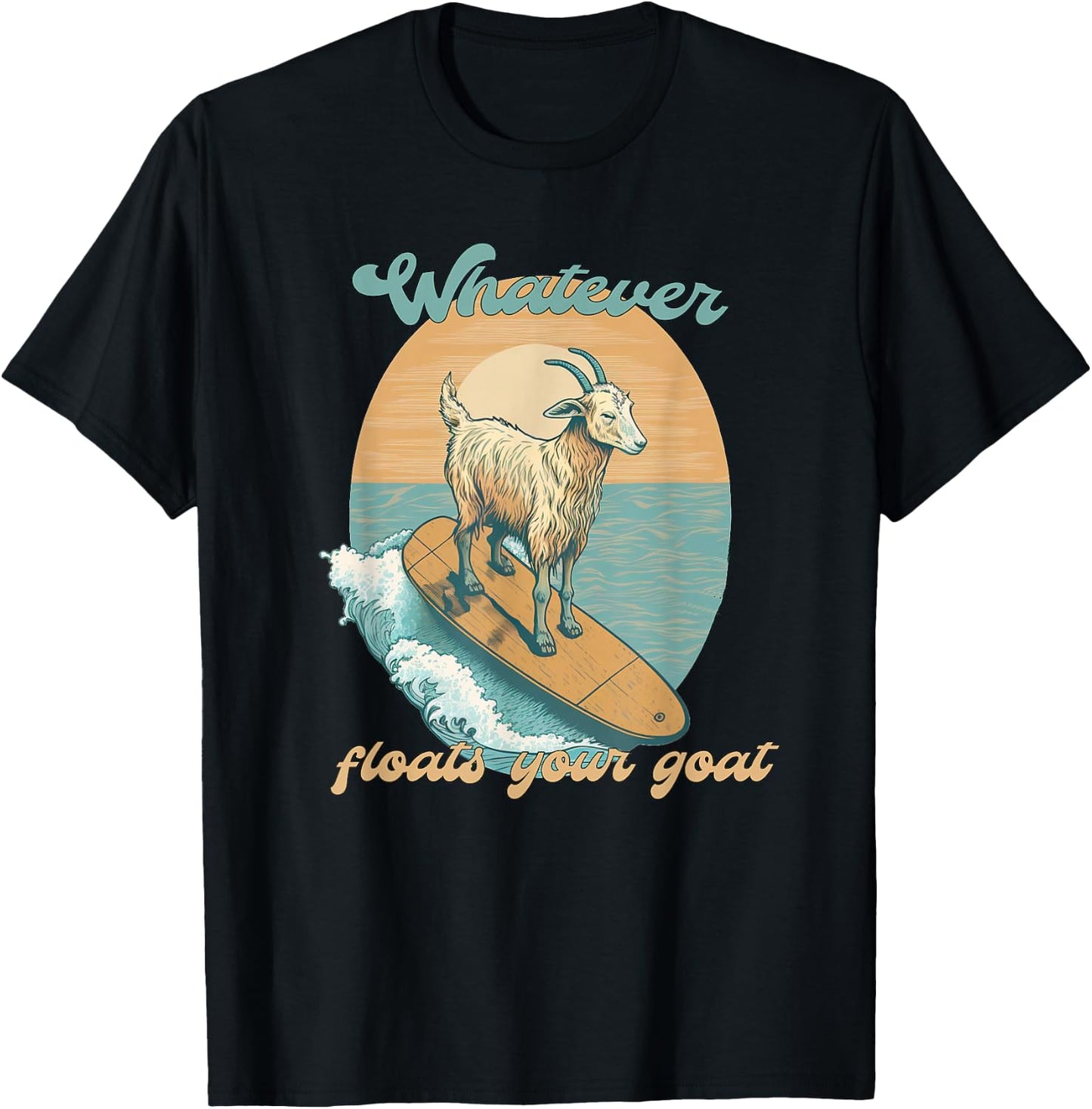 Whatever Floats Your Goat Funny Dad Joke T-Shirt - T-Shirt | Black