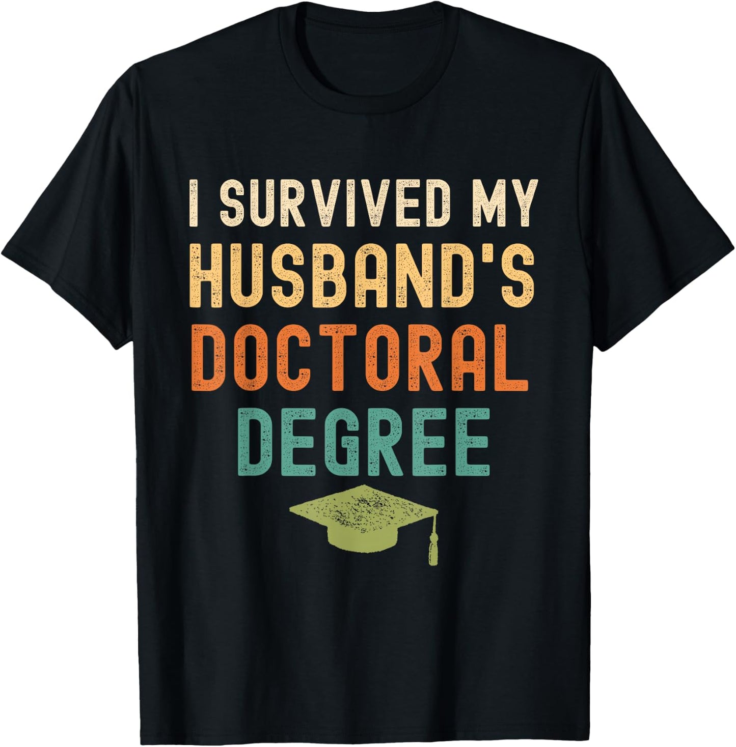 I Survived My husband's doctoral Degree graduation vintage T-Shirt - T-Shirt | Black