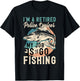 I'm A Retired Police Officer My Job Is To Go Fishing T-Shirt - T-Shirt | Black