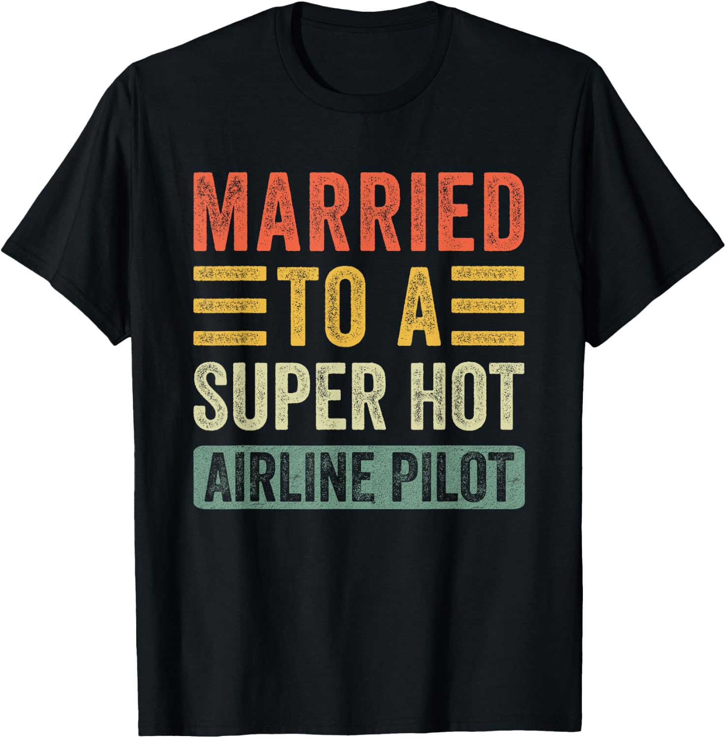 Family Roots Supply Co. Married to a Super Hot Airline Pilot Funny Husband Wife - Black, X-Small, -Adults, Short Sleeve, Cotton 60% Polyester 40% T-Shirt - T-Shirt | Black