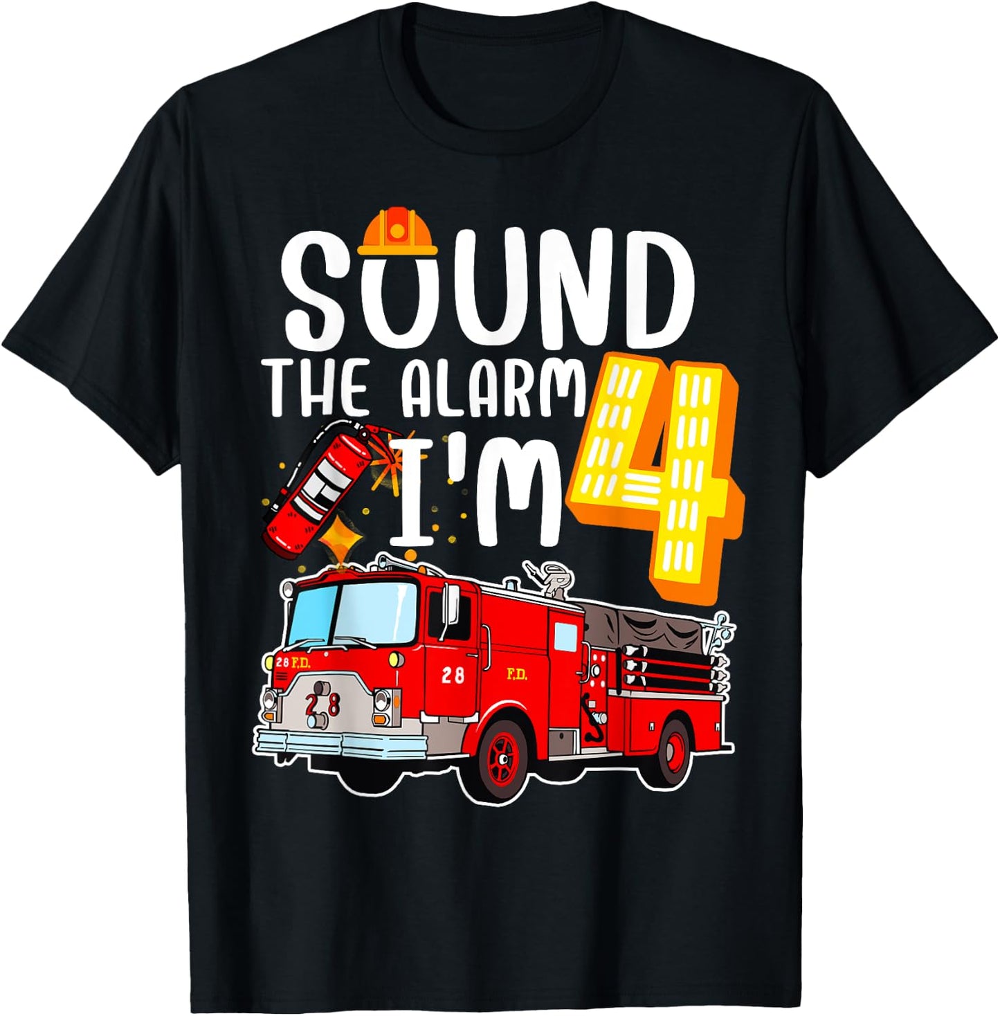 Sound The Alarm I'm 4 Fire Engine Firefighter 4th Birthday T-Shirt - T-Shirt | Black