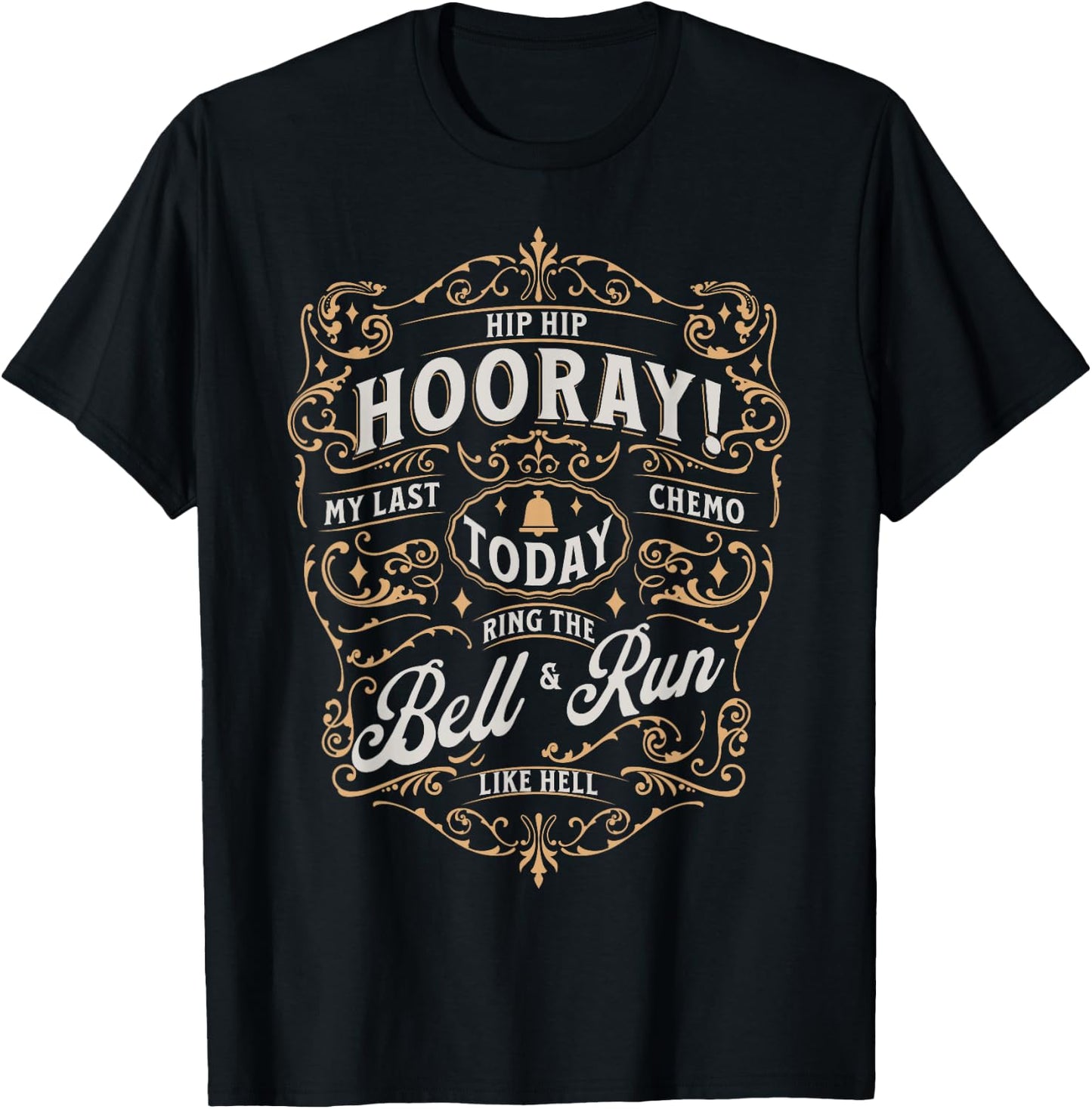 Last Day of Chemo Today Ring The Bell & Run Cancer Warrior T-Shirt - T-Shirt | Black