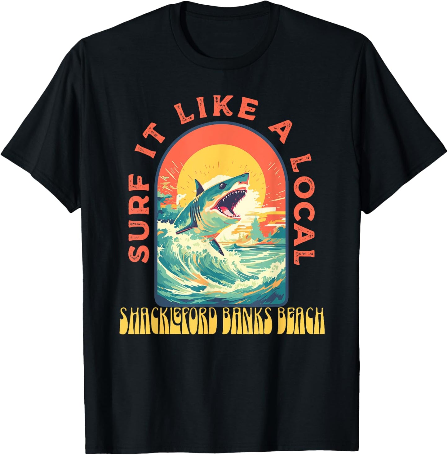 Shackleford Banks Beach Surf If Like A Local Shark Wave T-Shirt - T-Shirt | Black
