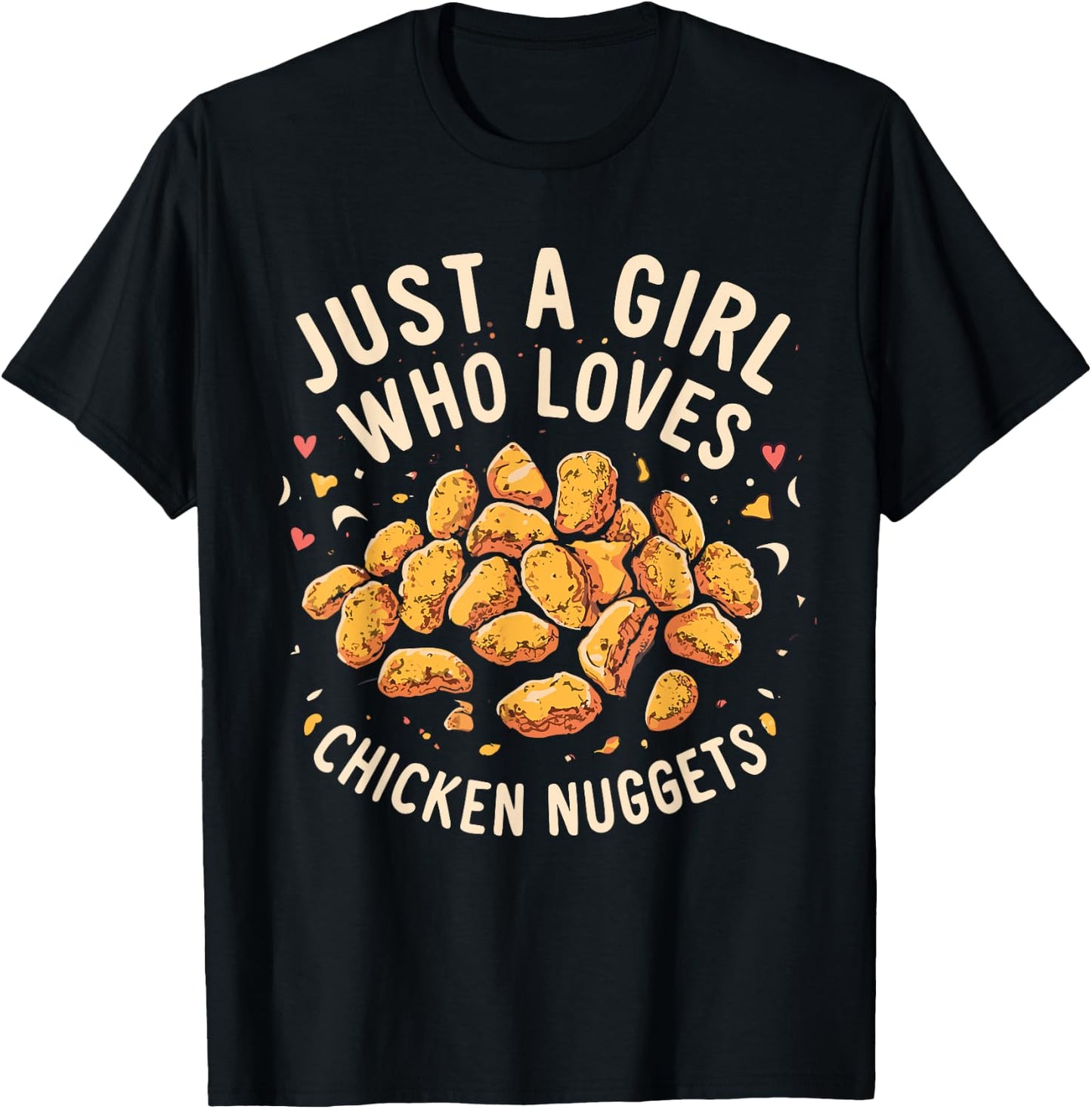 Just A Girl Who Loves Chicken Nuggets Funny Fast Food Lover T-Shirt - T-Shirt | Black