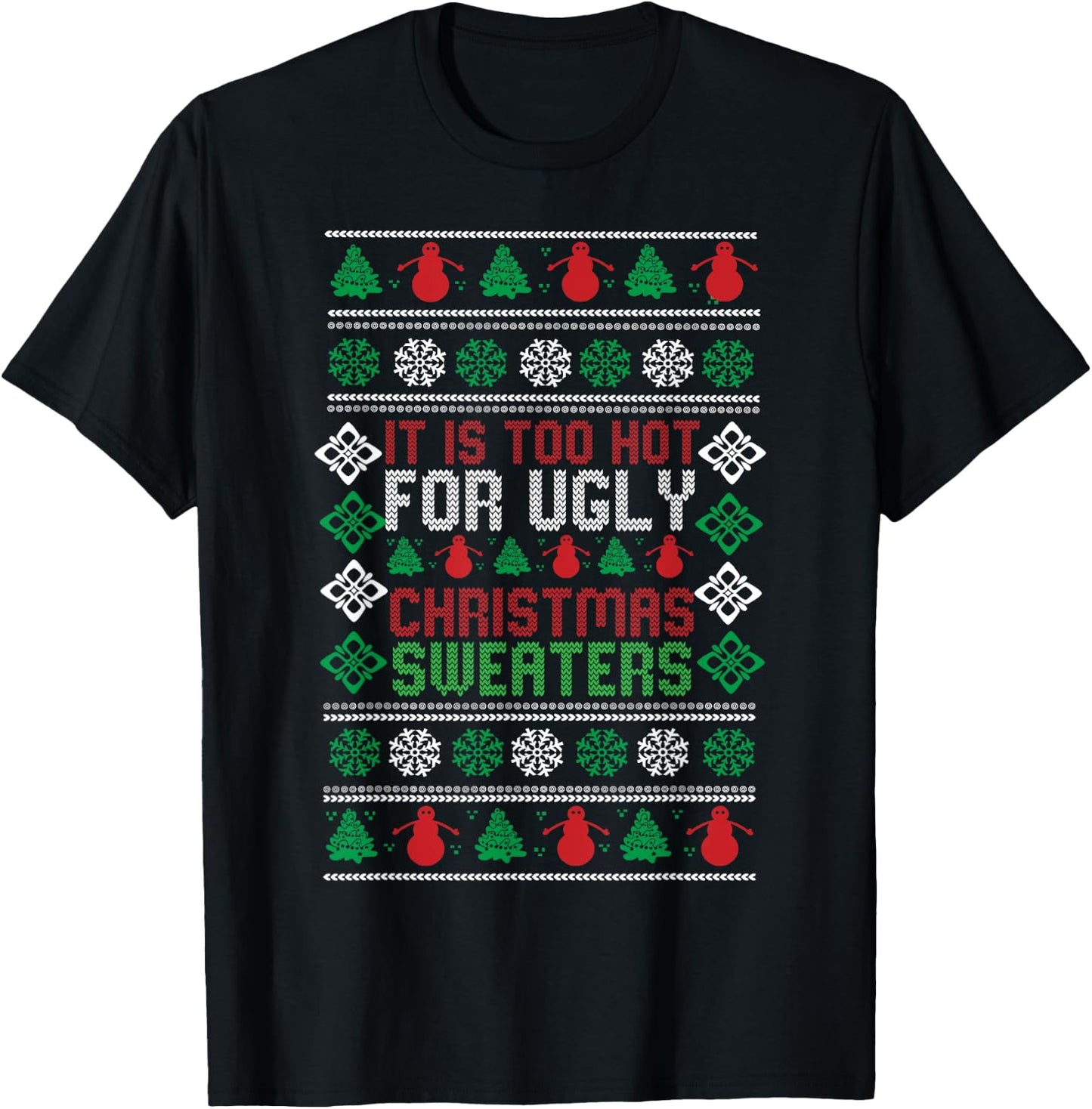 Too Hot For Ugly Christmas Sweaters Funny Alternative Xmas T-Shirt - T-Shirt | Black