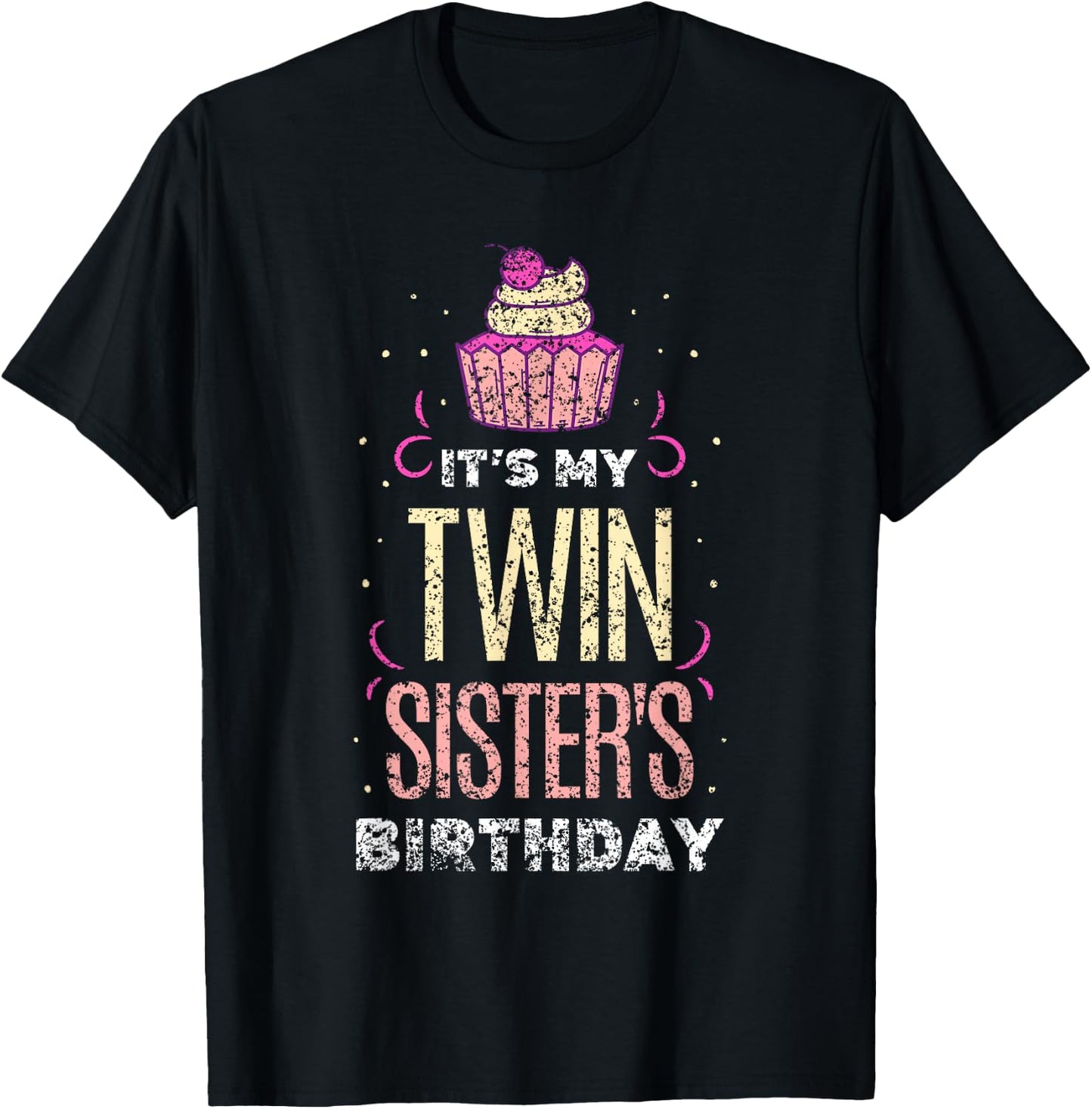 It's My Twin Sister's Birthday Twins Celebrate Cute T-Shirt - T-Shirt | Black