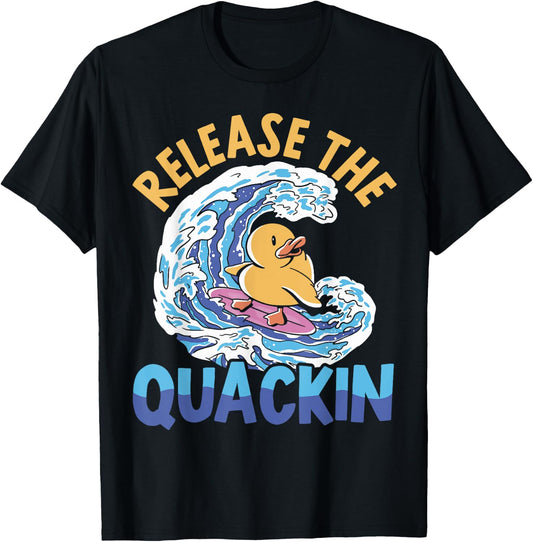 Release The Quackin Duckling Bird Waterfowl Duck Lover T-Shirt - T-Shirt | Black