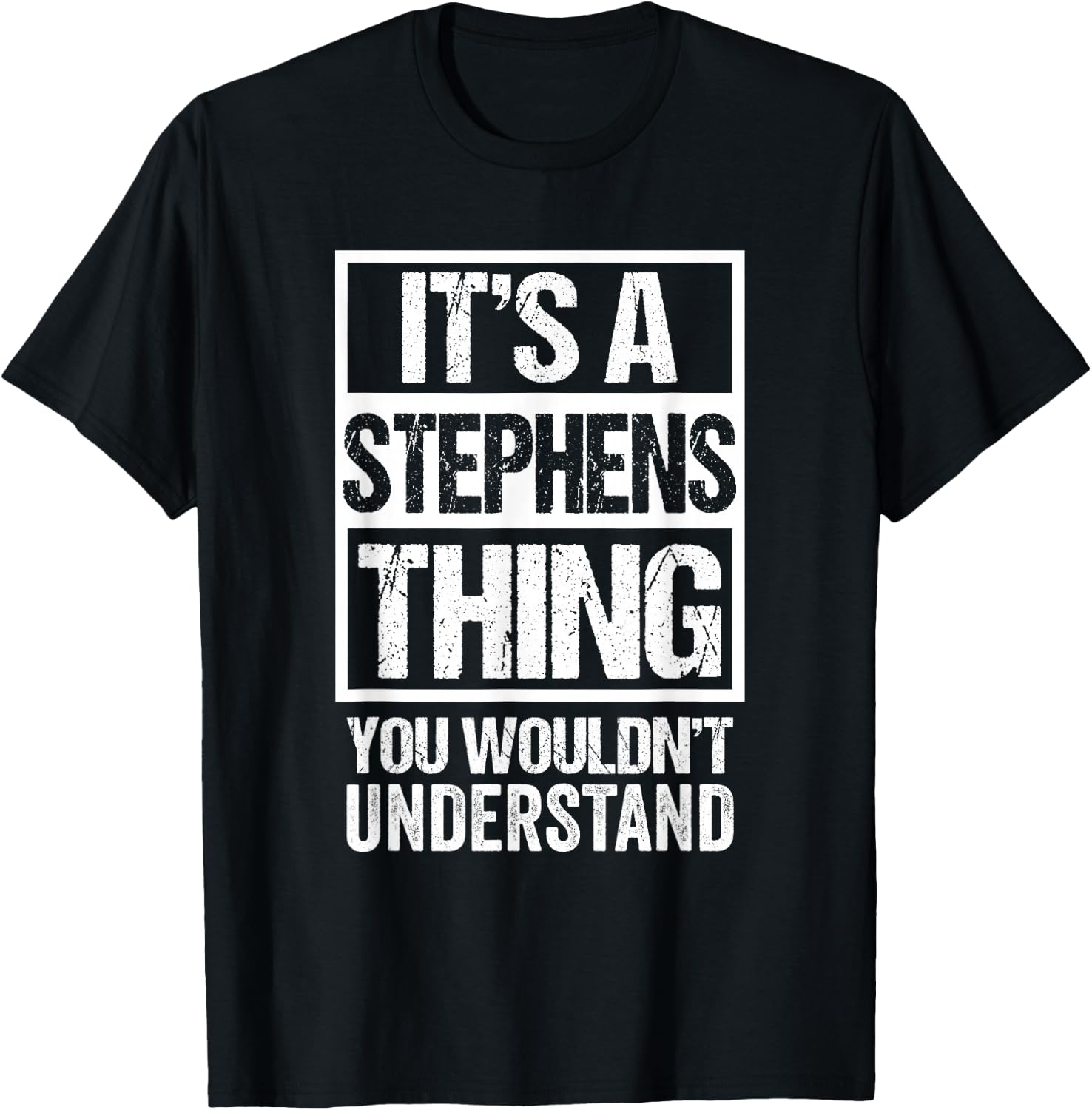It's A Stephens Thing You Wouldn't Understand Surname Name T-Shirt - T-Shirt | Black