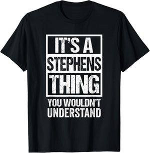 It's A Stephens Thing You Wouldn't Understand Surname Name T-Shirt - T-Shirt | Black