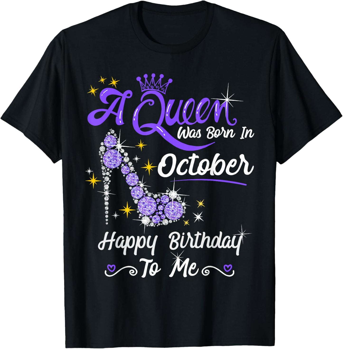 Queen was Born in October Cute Funny Happy Birthday Gift T-Shirt - T-Shirt | Black
