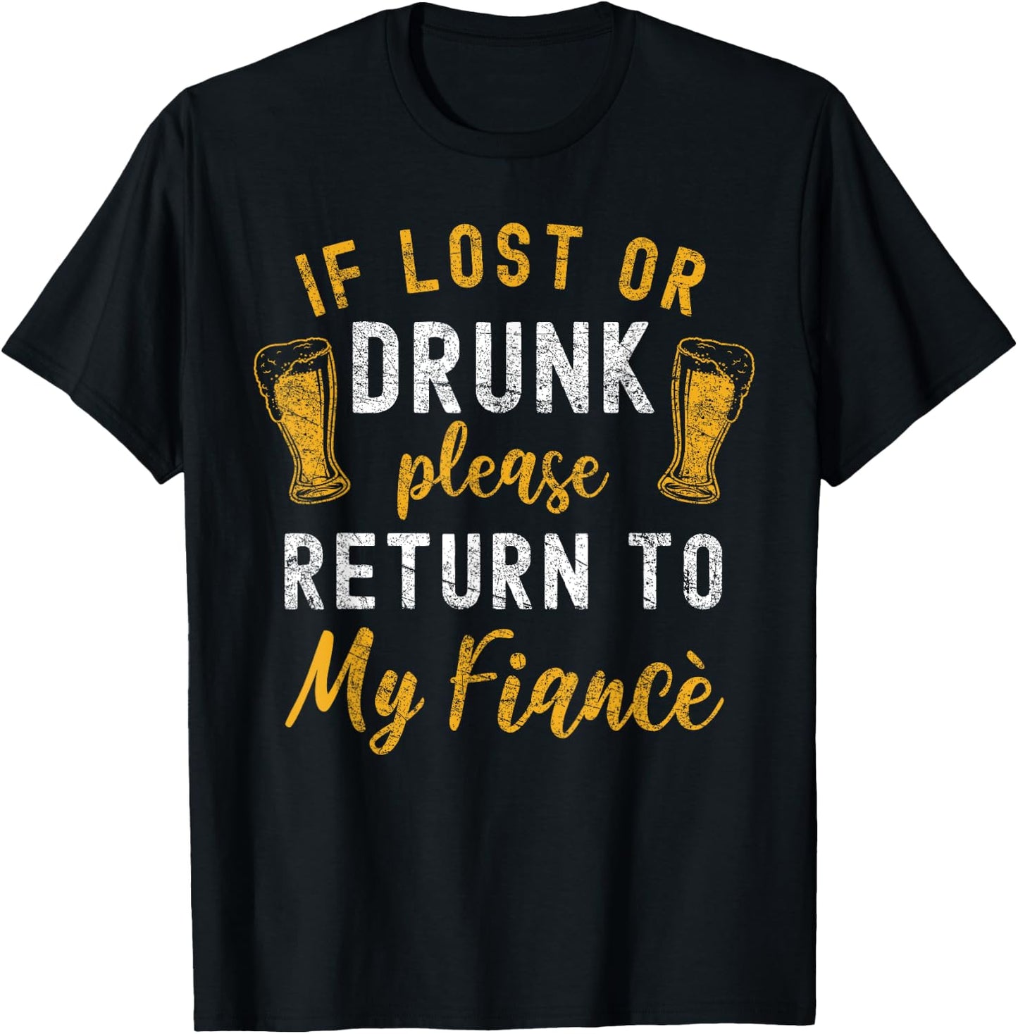 Drunk Couple Matching Funny Fiance Black Cotton Polyester Small Classic Fit Short Sleeve If Lost Or Drunk Please Return To My Fiance Funny Couples T-Shirt - T-Shirt | Black