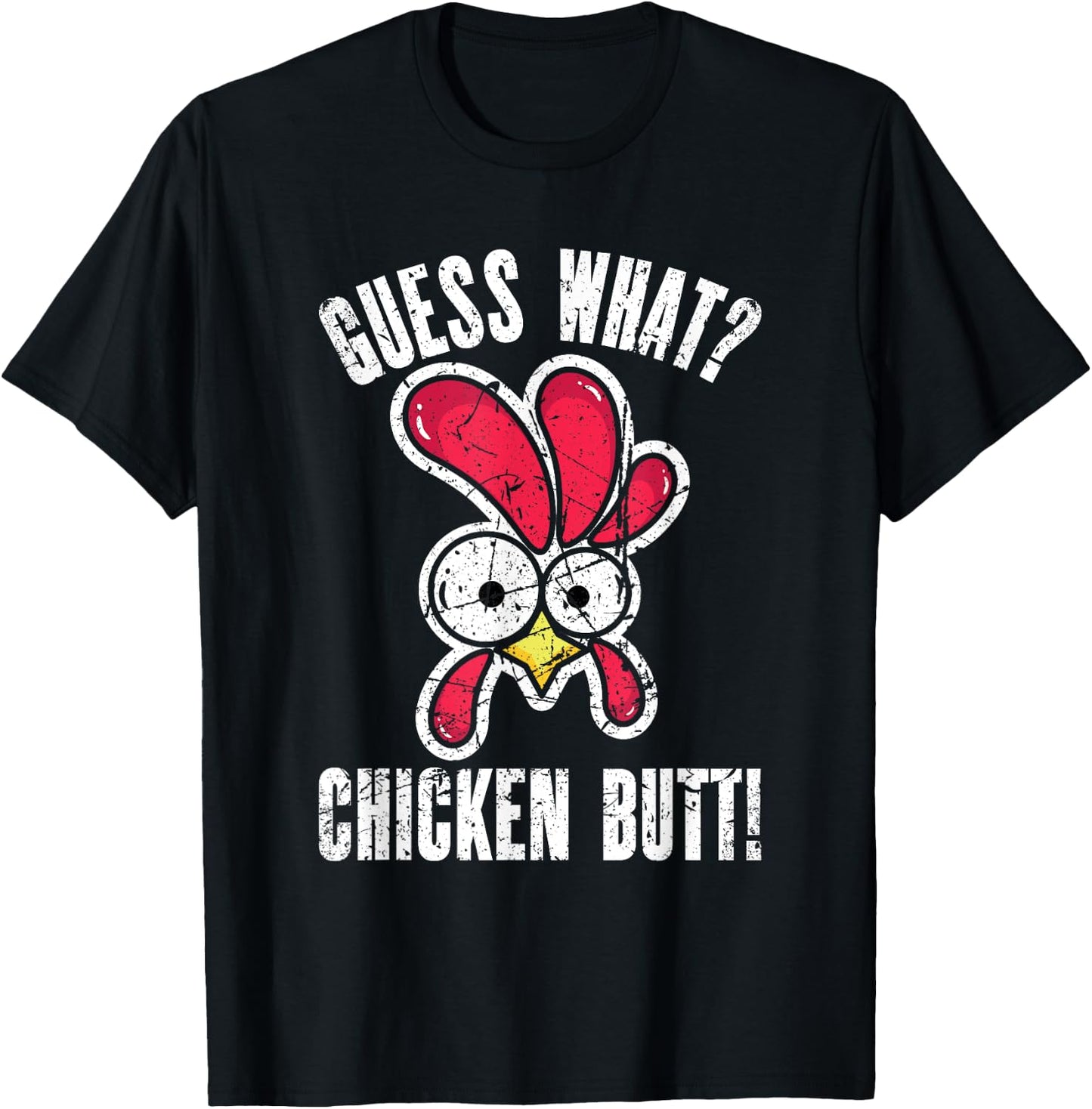 Guess What Chicken Butt | Distressed Funny Chicken T-Shirt - T-Shirt | Black