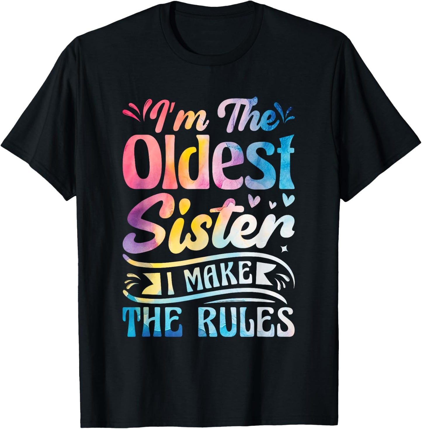 Oldest Sister Shirt I Make The Rules 3 Sisters Matching T-Shirt - T-Shirt | Black