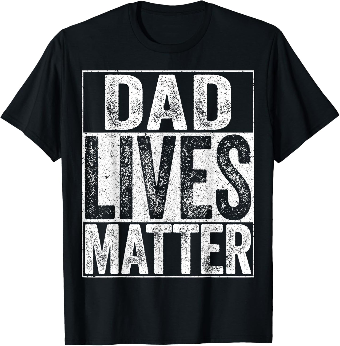 Dad Lives Matter Shirt Fathers Day Dad Life T-Shirt - T-Shirt | Black