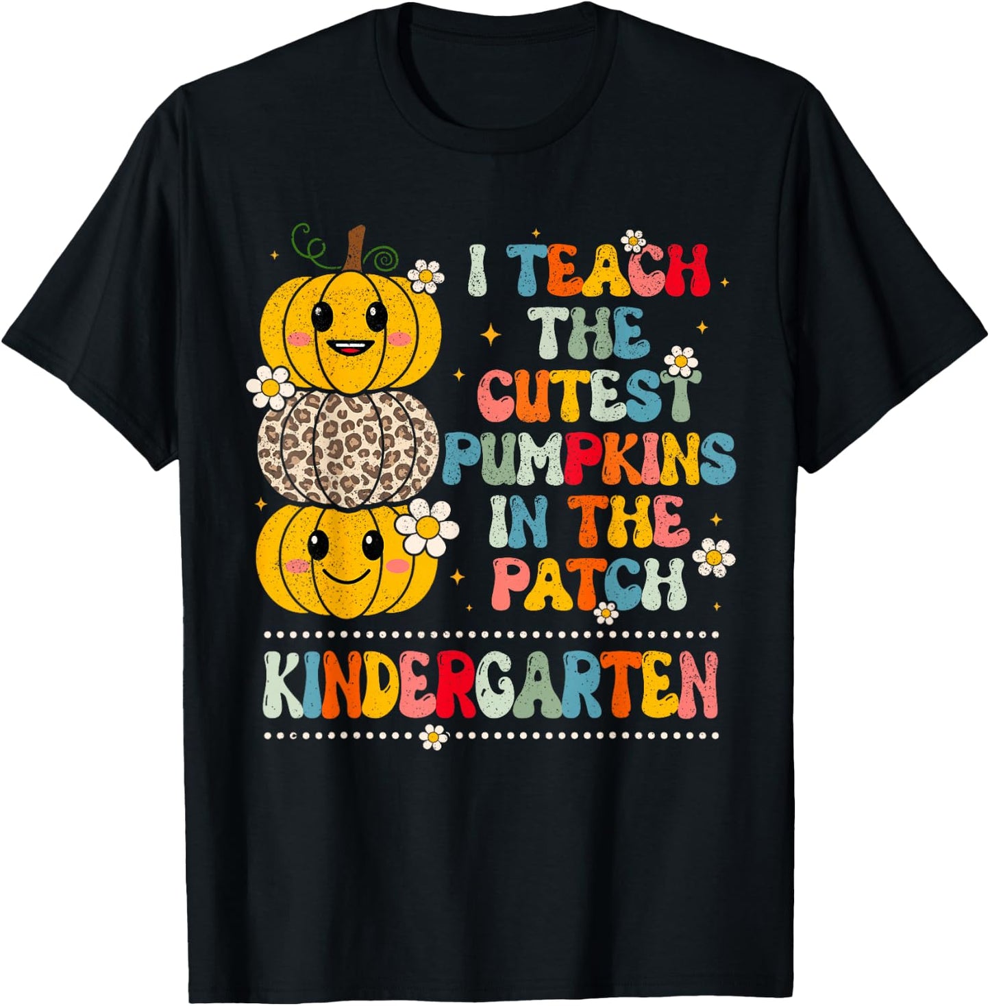 I Teach The Cutest Pumpkins Kindergarten Teacher Halloween T-Shirt - T-Shirt | Black