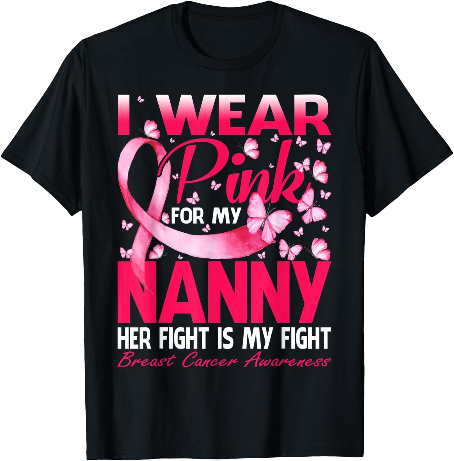 I Wear Pink For My Nanny Breast Cancer Awareness Butterfly T-Shirt - T-Shirt | Black