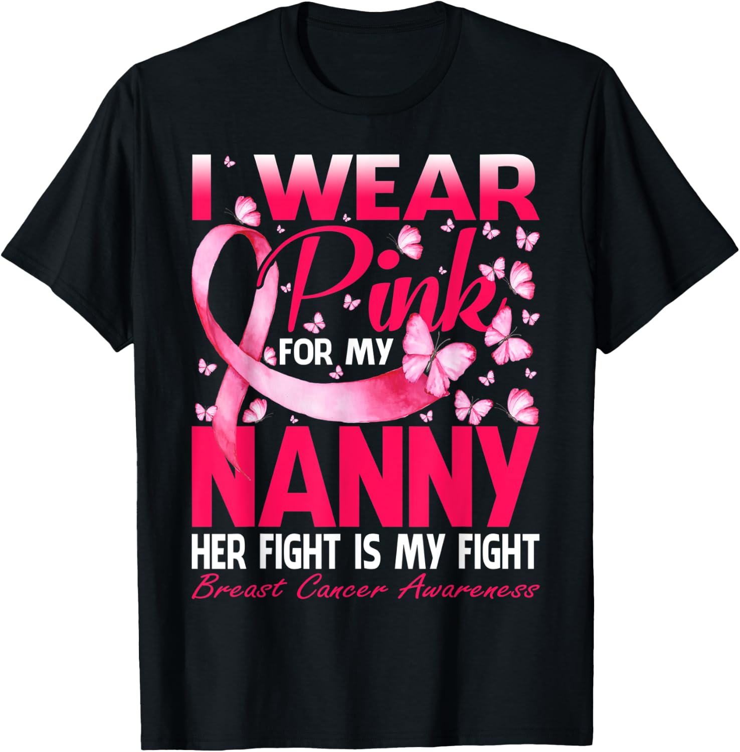 I Wear Pink For My Nanny Breast Cancer Awareness Butterfly T-Shirt - T-Shirt | Black