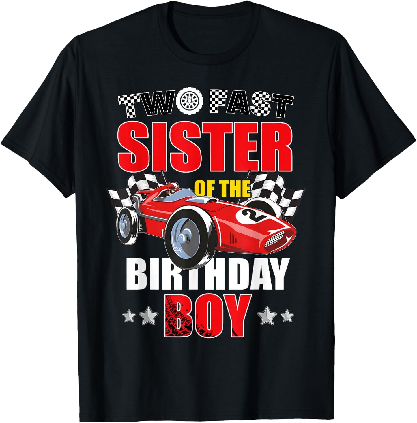 Two Fast Birthday Racing Car Sister Of The Birthday Boy T-Shirt - T-Shirt | Black