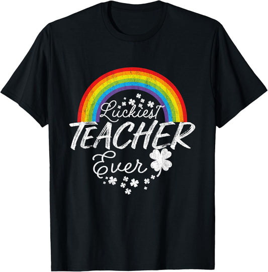 Luckiest Teacher Ever Rainbow- St Patricks Day Teacher T-Shirt - T-Shirt | Black